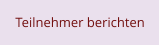 Teilnehmer berichten